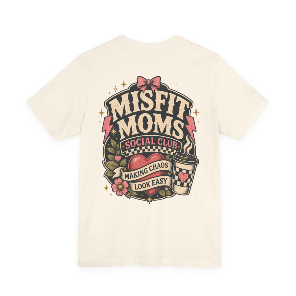 Misfit Moms Social Club T-Shirt "Making Chaos Look Easy" Graphic Tee