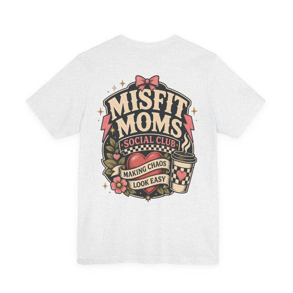 Misfit Moms Social Club T-Shirt "Making Chaos Look Easy" Graphic Tee