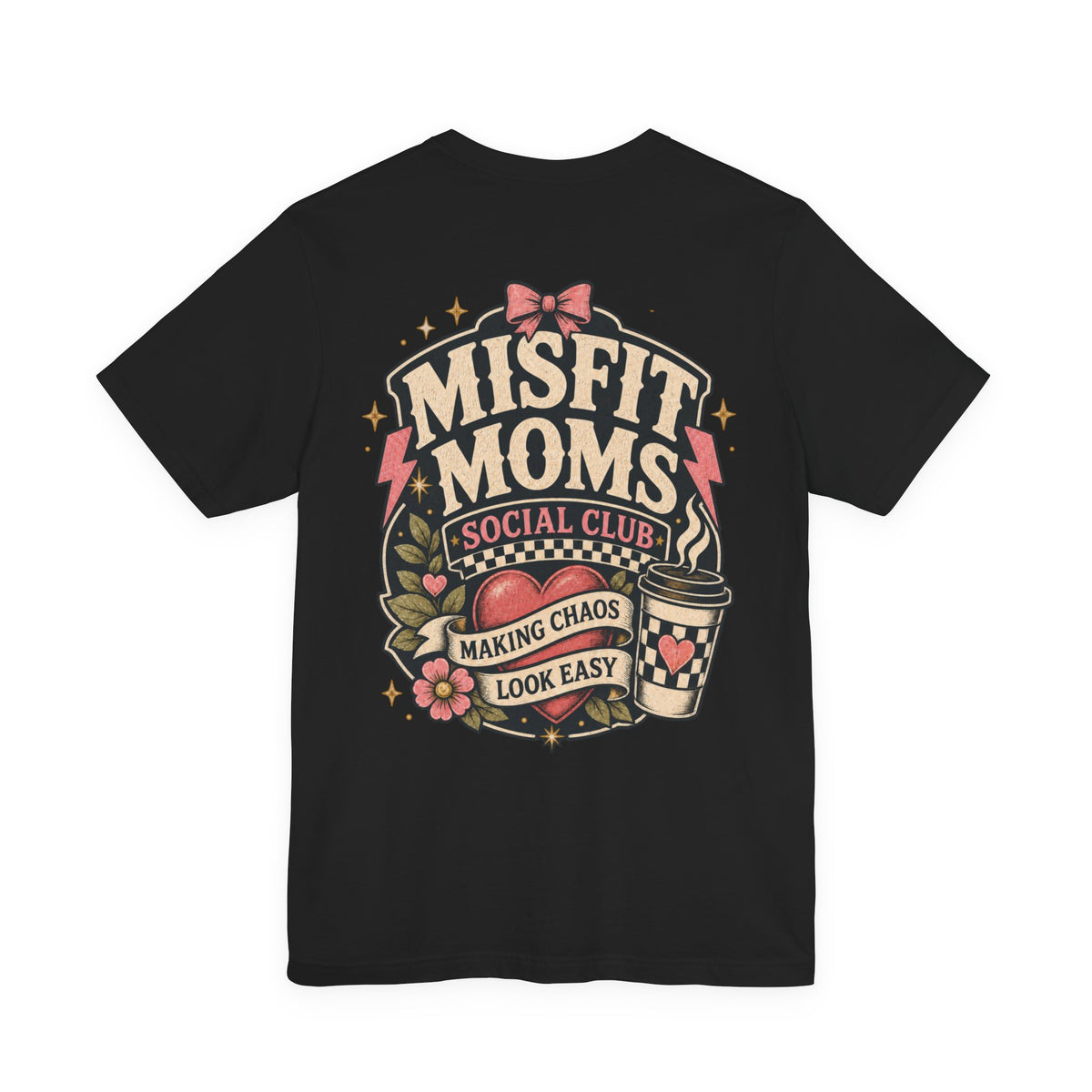 Misfit Moms Social Club T-Shirt "Making Chaos Look Easy" Graphic Tee